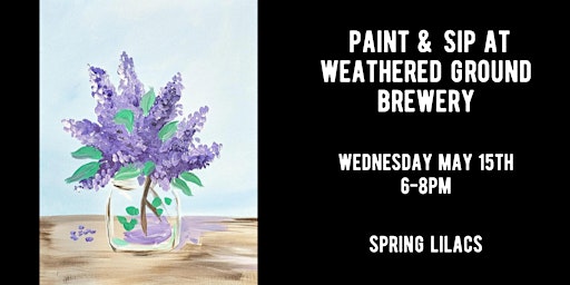 Imagem principal de Paint & Sip at Weathered Ground Brewery - Spring Lilacs