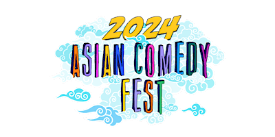 Asian Comedy Fest 2024 - 5/15 FULL NIGHT PASS primary image