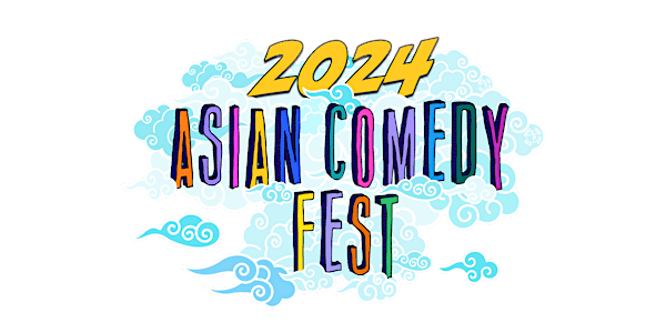 Asian Comedy Fest 2024 (5/7 - 7:00p) Featuring Asian AF Improv!