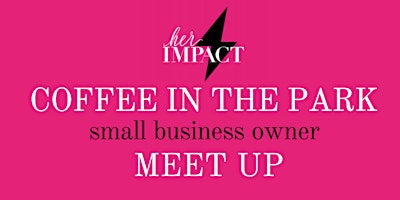 Coffee In The Park for Female Business Owners primary image