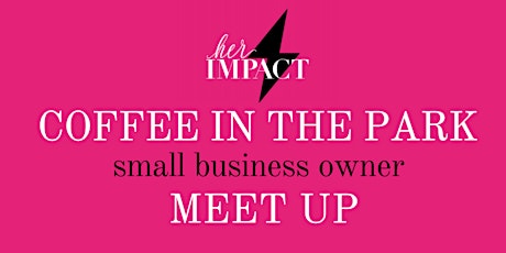 Coffee In The Park for Female Business Owners