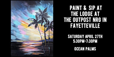 Imagem principal do evento Paint & Sip at The Outpost NRG in Fayetteville - Ocean Palms