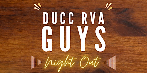 Imagen principal de DUCC RVA Guys' Night Out