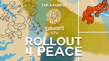 Imagen principal de SK8 OF MINDS  LAUNCH: DAY 2 | ROLL OUT FOR PEACE |  27/04/2024