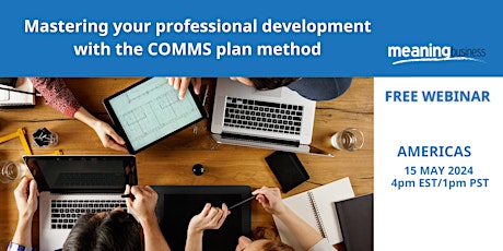 Mastering your professional development with the COMMS plan method  - US/C