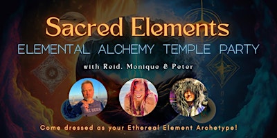 Primaire afbeelding van NY Sacred Elements Elemental Alchemy Temple Party w/ Reid, Monique, and Pet