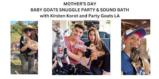 Primaire afbeelding van MOTHER'S DAY BABY GOAT SNUGGLE PARTY & SOUND BATH