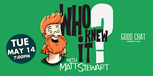 Hauptbild für Who Knew It with Matt Stewart | LIVE PODCAST