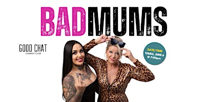 Imagem principal do evento Bad Mums | Gill Cordiner & Nikki Valentine
