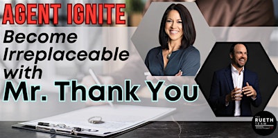 Agent Ignite: Become Irreplaceable with Mr. Thank You primary image