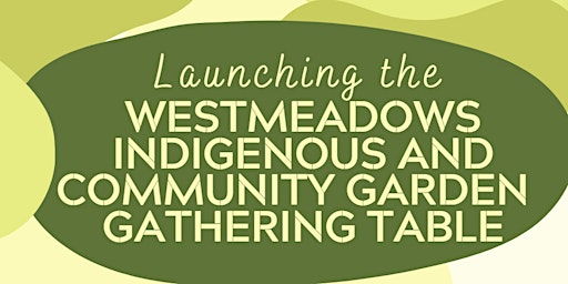 Westmeadows Indigenous and Community Garden Gathering Table primary image