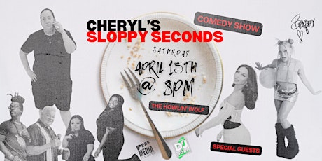 Cheryl's Sloppy Seconds - Comedy Show