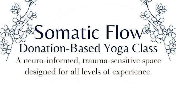 "Somatic Flow" Donation-Based Yoga Class