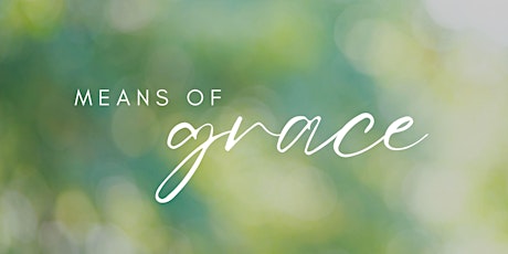 Means of Grace; Flourishing with Spiritual Disciplines - Tabor Workshop