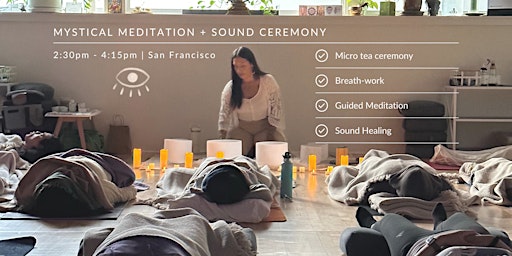 Primaire afbeelding van Mystical Meditation + Tea Ceremony & Sound Bath