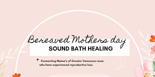 Immagine principale di Bereaved Mother's Day Sound Healing 