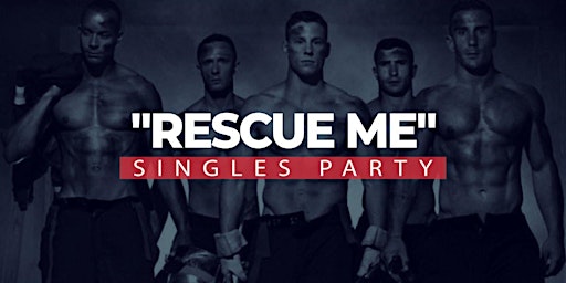 Hauptbild für "RESCUE ME" SINGLES PARTY!