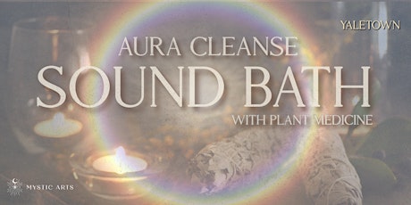 Aura Cleanse Sound Bath in Yaletown primary image