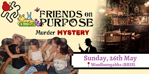Imagem principal do evento Friends On Purpose: Murder Mysery Soiree