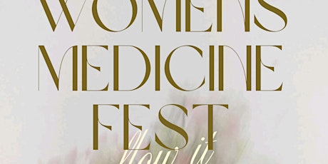 Womens Medicine Fest / FLOW IT