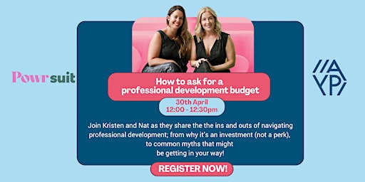 Primaire afbeelding van AYP & Powrsuit - How to ask for a professional development budget Webinar