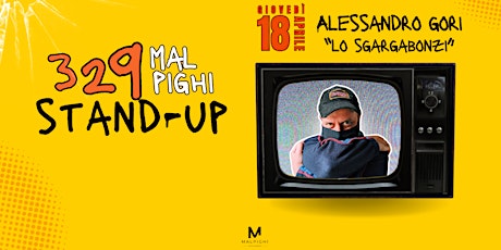 329 Malpighi Stand-Up || Alessandro Gori "Lo Sgargabonzi" (Fine Tour)