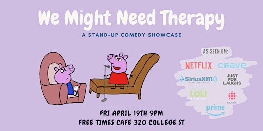 Imagem principal do evento We Might Need Therapy: Stand Up Comedy Showcase