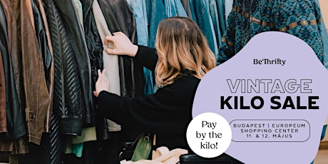 BeThrifty Vintage Kilo Sale | Budapest | 11. & 12. Május