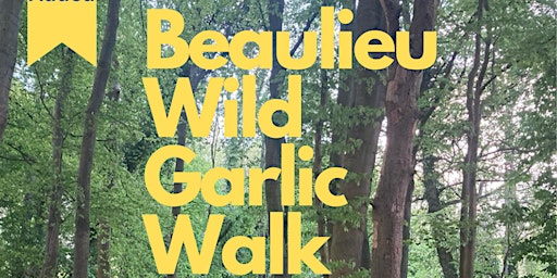Imagem principal do evento Beaulieu Wild Garlic Walk-Saturday April 27th