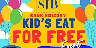 Primaire afbeelding van The SJB’s Bank Holiday Weekend Kids Eat For FREE, Sunday 26th May