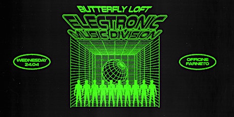 BUTTERFLY LOFT invites ELECTRONIC MUSIC DIVISION