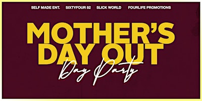 Primaire afbeelding van MOTHER'S DAY OUT : THE FLY DAY PARY