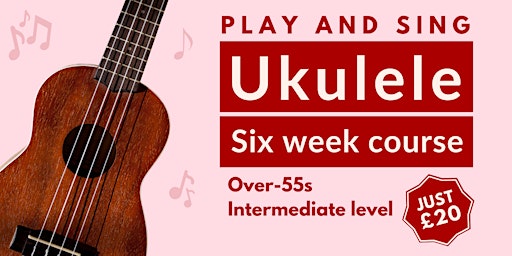 Ukulele Course Intermediate Level Six Weeks primary image