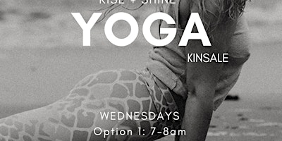 Primaire afbeelding van RISE + SHINE YOGA Kinsale WEDS 7-8AM