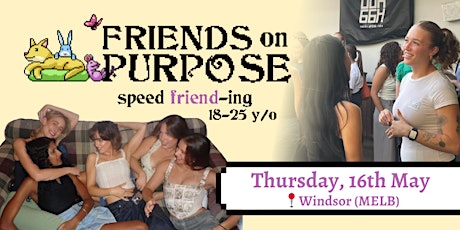Friends On Purpose: Speed Friend-ing (18-25 y/o)