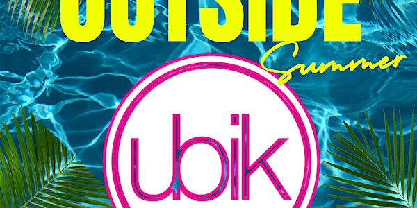 UBIK - OUTSIDE SUMMER