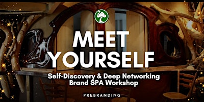 Primaire afbeelding van "Meet Yourself" - Self-Discovery & Deep Networking [Brand SPA Workshop]