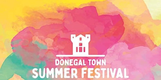 Primaire afbeelding van Donegal Town Summer Festival 2024.Friday, 28th to Sunday, 30th of June 2024