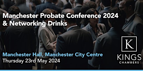 Manchester Probate Conference 2024 & Networking Drinks