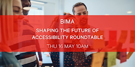 Primaire afbeelding van BIMA Inclusive Design | Shaping the Future of Accessibility Roundtable