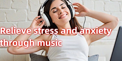 Relieve stress and anxiety through music primary image