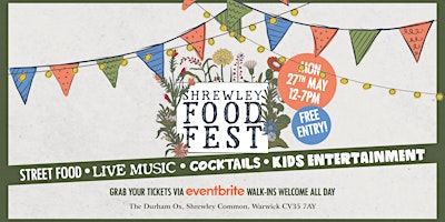 Primaire afbeelding van Shrewley Food Fest  - Street Food, Live Music & Drinks, FREE ENTRY!