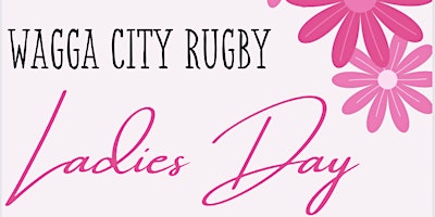 Imagem principal do evento Wagga City Rugby Club Ladies Day