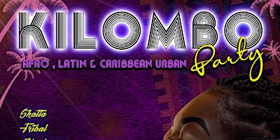 Primaire afbeelding van Kilombo Party [Afro, Latin & Caribbean Urban Beatz]