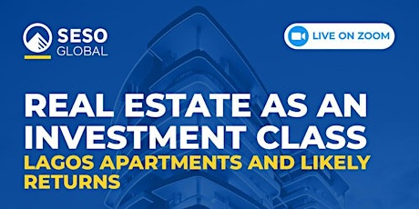 Real Estate as an Investment Class Webinar: Lagos Apartments