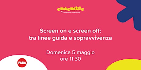 Screen on e screen off: tra linee guida e sopravvivenza