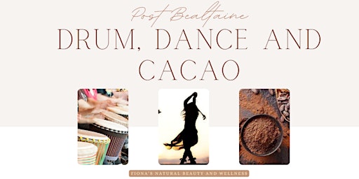 Imagem principal do evento Post Bealtaine Drum, Dance and Cacao
