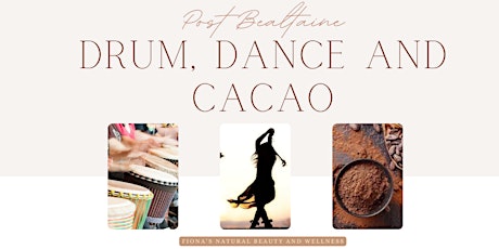 Post Bealtaine Drum, Dance and Cacao