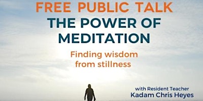 FREE PUBLIC TALK - The Power of Meditation primary image