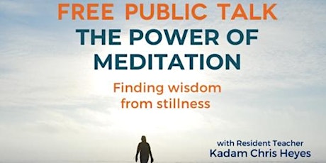 FREE PUBLIC TALK - The Power of Meditation